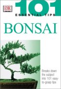 101 Essential Bonsai Tips